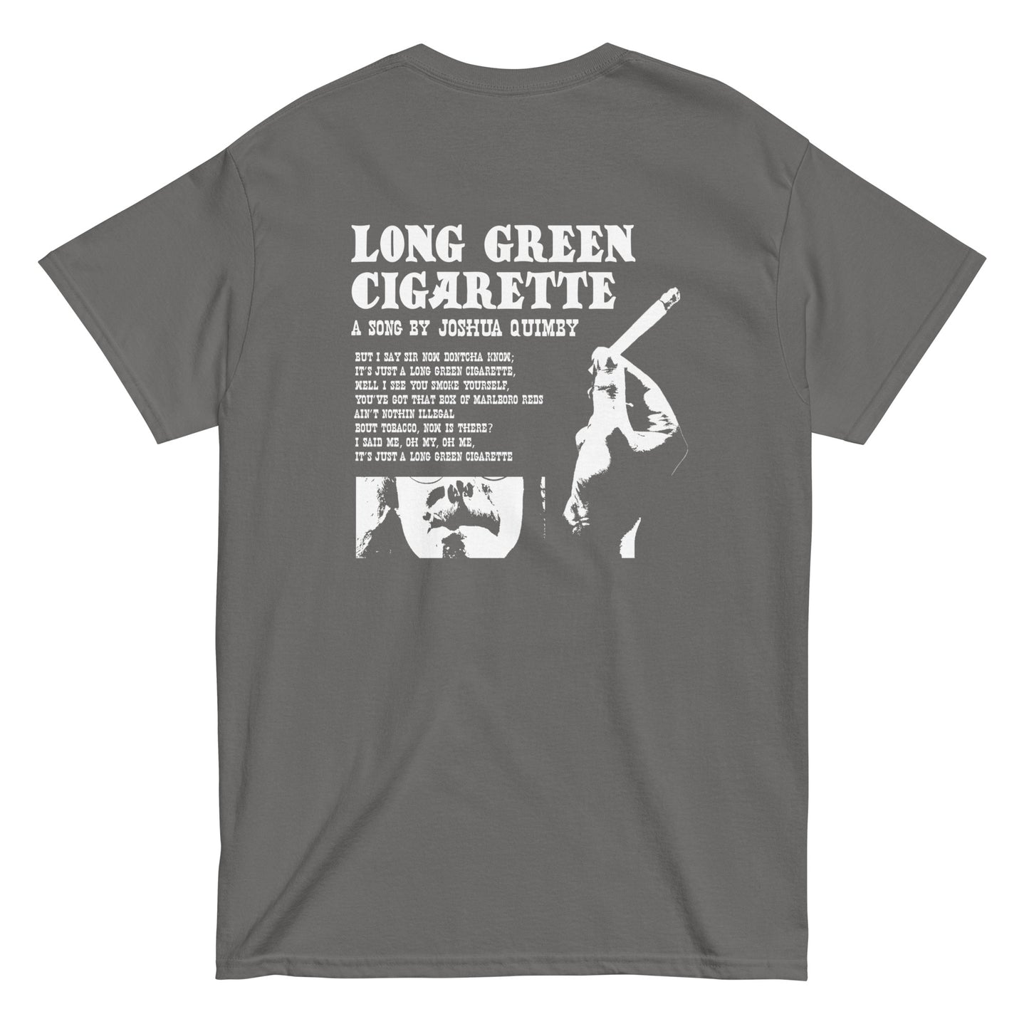 "Long Green Cigarette" Front/Back Design Tee